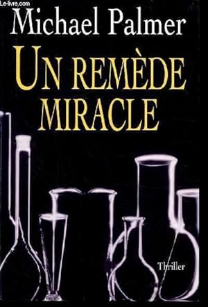 Seller image for UN REMEDE MIRACLE for sale by Le-Livre