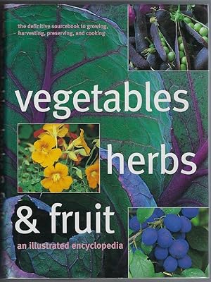 Seller image for Vegetables, Herbs, and Fruit: An Illustrated Encyclopedia for sale by cookbookjj