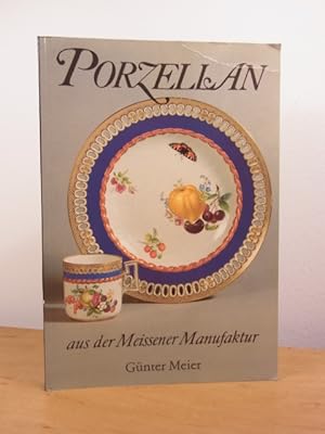 Bild des Verkufers fr Porzellan aus der Meissner Manufaktur zum Verkauf von Antiquariat Weber