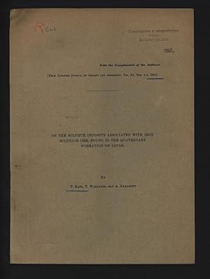 Bild des Verkufers fr On the Sulphur Deposits Associated with Iron Sulphide Ore, Found in the Quaternary Formation of Japan. From Japanesse Journal of Geology and Geography, Vol. XI, Nos. 3-4, 1934. zum Verkauf von Antiquariat Bookfarm