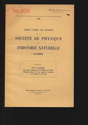 Bild des Verkufers fr Les roches ruptives de la rgion de Divrik (Turquie). Note n 3: Le massif de Penkerd et le massif de Gl Dag. Comptes rendus des sances de la Societe de Physique et d Histoire naturelle de Geneve, 1939. zum Verkauf von Antiquariat Bookfarm