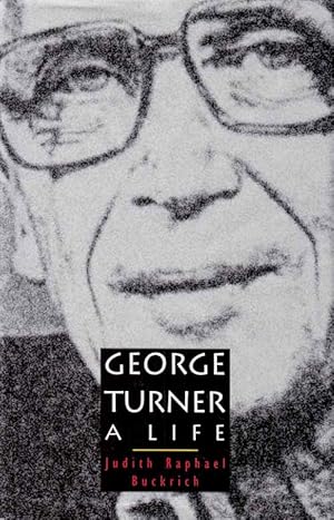 Bild des Verkufers fr George Turner. A Life zum Verkauf von Adelaide Booksellers