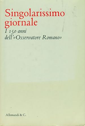 Singolarissimo giornale. I 150 anni dell'Osservatore Romano