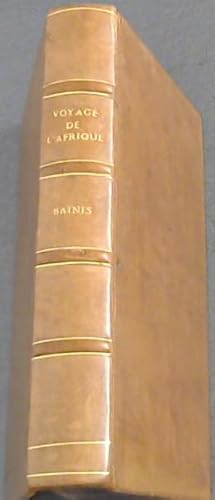 Voyage dans le Sud-Ouest De l'Afrique ou rÃ©cits dÃ©xplorations faites en 1861 et 1862 Depuis la ...