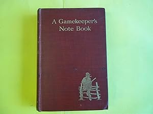 A Gamekeeper's Note-Book. Second Impression.