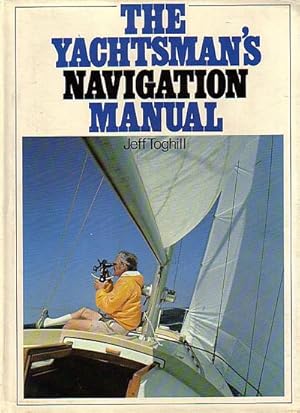 Seller image for THE YACHTSMAN'S NAVIGATION MANUAL for sale by Jean-Louis Boglio Maritime Books