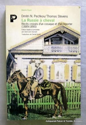La Russie à cheval. Récits croisés d'un cosaque et d'un reporter (1889-1890). Edition établie et ...