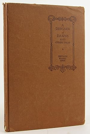 A Designer of Dawns and Other Tales: Little Stories of the Here and There