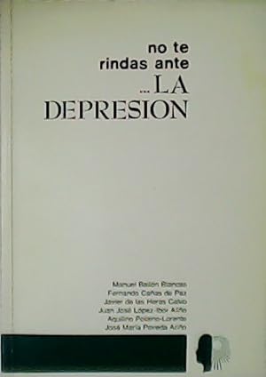 Seller image for No te rindas ante la Depresin. for sale by Librera y Editorial Renacimiento, S.A.