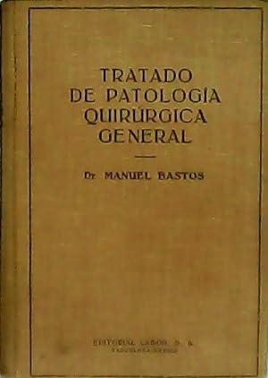 Imagen del vendedor de Tratado de Patologa Quirrgica General. a la venta por Librera y Editorial Renacimiento, S.A.
