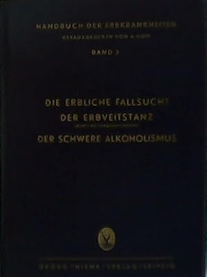 Seller image for Handbuch der Erbkrankheiten. Band 3. Die erbliche fallsucht der erbveitstanz der Schwere Alkoholismus. for sale by Librera y Editorial Renacimiento, S.A.