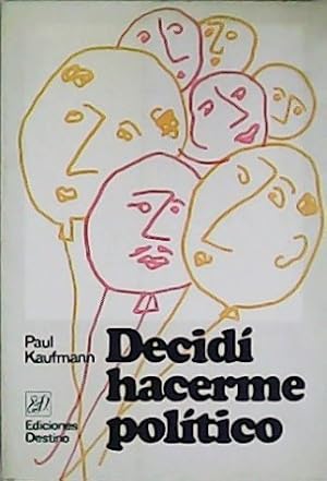 Imagen del vendedor de Decid hacerme poltico (Memorias totalmente inventadas). Traduccin de Alfonsina Jans. a la venta por Librera y Editorial Renacimiento, S.A.