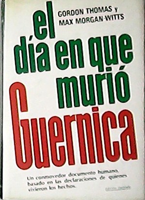 Seller image for El da en que muri Gernica. for sale by Librera y Editorial Renacimiento, S.A.
