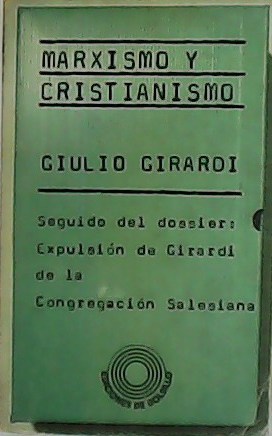 Immagine del venditore per Marxismo y Cristianismo. Seguido del dossier: Expulsin de Girardi de la Congregacin Salesiana. venduto da Librera y Editorial Renacimiento, S.A.