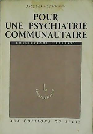 Bild des Verkufers fr Pour une Psychiatrie Communautaire. zum Verkauf von Librera y Editorial Renacimiento, S.A.