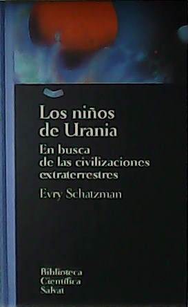 Seller image for Los nios de Ucrania. En busca de las civilizaciones extraterrestres. for sale by Librera y Editorial Renacimiento, S.A.