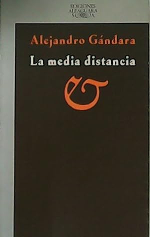 Seller image for La media distancia. for sale by Librera y Editorial Renacimiento, S.A.
