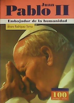 Seller image for Juan Pablo II, Embajador de la humanidad. for sale by Librera y Editorial Renacimiento, S.A.