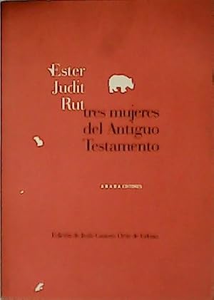 Immagine del venditore per Ester, Judit, Rut, tres mujeres del Antiguo Testamento. venduto da Librera y Editorial Renacimiento, S.A.