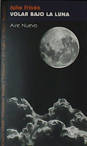 Bild des Verkufers fr Volar bajo la luna. zum Verkauf von Librera y Editorial Renacimiento, S.A.