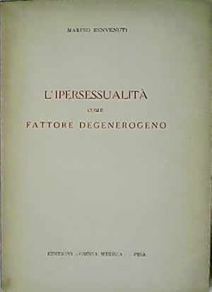 Seller image for L Ipersessualit come fattore degenerogeno. for sale by Librera y Editorial Renacimiento, S.A.