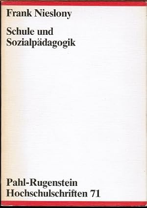 Schule und Sozialpädagogik. Eine historische Analyse zum Verständnis einer sozialpädagogisch orie...