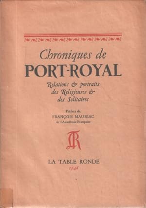 Chroniques de port royal / relations & portraits de religieuses & des solitaires