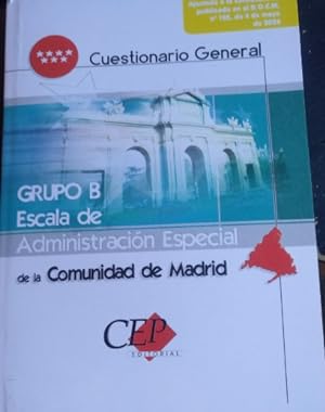 GRUPO B. ESCALA DE ADMINISTRACION ESPECIAL DE LA COMUNIDAD DE MADRID. CUESTIONARIO GENERAL. EDICI...