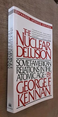 Bild des Verkufers fr The Nuclear Delusion: Soviet-American Relations in the Atomic Age zum Verkauf von Araki Antiquariat Georg Dehn