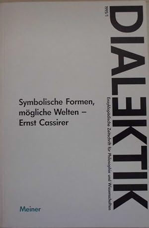 Symbolische Formen, mögliche Welten - Ernst Cassirer - (= Dialektik. Enzyklopädische Zeitschrift ...