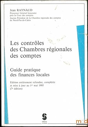 Seller image for LES CONTRLES DES CHAMBRES RGIONALES DES COMPTES, Guide pratique des finances locales,d. entirement refondue, complte et mise  jour au 1ermai 1995 (7ed.) for sale by La Memoire du Droit