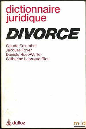 Image du vendeur pour DICTIONNAIRE JURIDIQUE: DIVORCE mis en vente par La Memoire du Droit