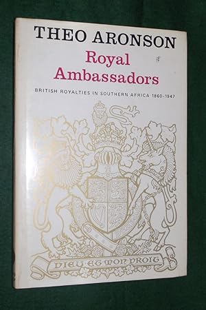 ROYAL AMBASSADORS: British Royalties in Southern Africa 1860-1947