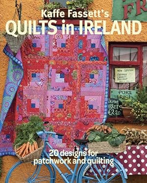 Immagine del venditore per Kaffe Fassett's Quilts in Ireland : 20 designs for patchwork and quiliting venduto da GreatBookPrices