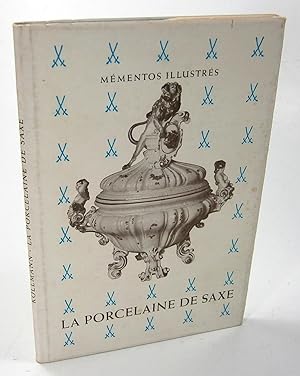 Bild des Verkäufers für La Porcelaine de Saxe. (Mementos illustres). zum Verkauf von Bärbel Hoffmann