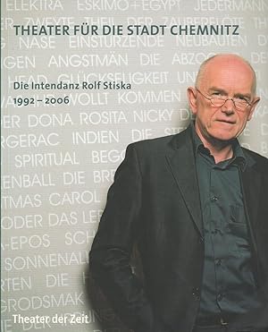 Bild des Verkufers fr Theater fr die Stadt Chemnitz - Die Intendanz Rolf Stiska 1992-2006 zum Verkauf von Andreas Schller