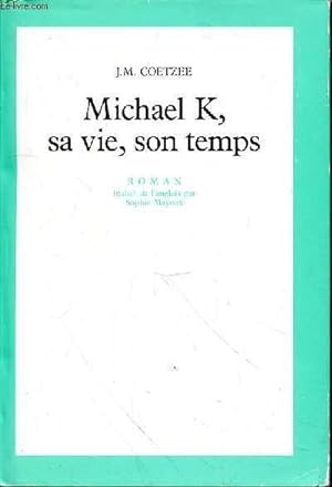 Seller image for MICHAEL K, SA VIE, SON TEMPS for sale by Le-Livre
