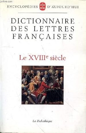 Bild des Verkufers fr DICTIONNAIRE DES LETTRES FRANCAISES - LE XVIIIe zum Verkauf von Le-Livre