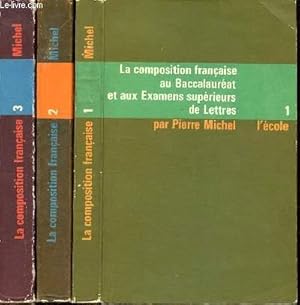 Seller image for LA COMPOSITION FRANCAISE AU BACCALAUREAT ET AUX EXAMENS SUPERIEURS DE LETTRES EN 3 TOMES - EN 3 VOLUMES - T1. XVIe ET XVIIe - T2. XVIIIe ET XIXe SIECLES - T3. DE LA RENAISSANCE A NOS JOURS for sale by Le-Livre