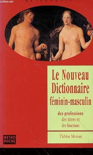 Bild des Verkufers fr LE NOUVEAU DICTIONNAIRE FEMININ-MASCULIN DES PROFESSIONS - DES TITRES ET DES FONCTIONS zum Verkauf von Le-Livre