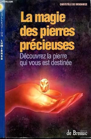 Bild des Verkufers fr LA MAGIE DES PIERRES PRECIEUSES - DECOUVREZ LA PIERRE QUI VOUS EST DESTINEE zum Verkauf von Le-Livre