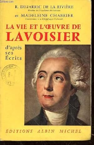 Image du vendeur pour LA VIE ET L'OEUVRE DE LAVOISIER D'APRES SES RECITS mis en vente par Le-Livre