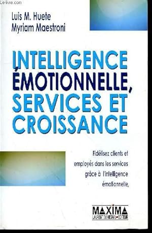 Bild des Verkufers fr INTELLIGENCE EMOTIONNELLE, SERVICES ET CROISSANCE zum Verkauf von Le-Livre