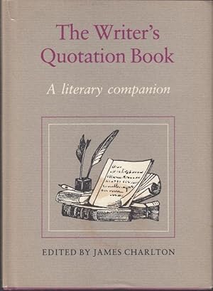 Seller image for The Writer's Quotation Book. A Literary Companion for sale by Graphem. Kunst- und Buchantiquariat