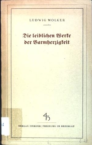 Seller image for Die leiblichen Werte der Barmherzigkeit; for sale by books4less (Versandantiquariat Petra Gros GmbH & Co. KG)