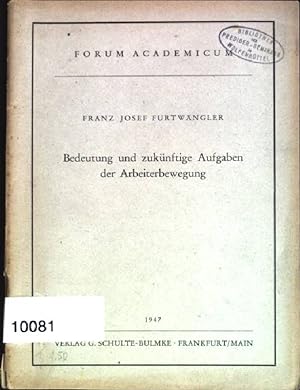 Seller image for Bedeutung und zuknftige Aufgaben der Arbeiterbewegung Forum Academicum for sale by books4less (Versandantiquariat Petra Gros GmbH & Co. KG)