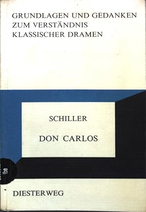 Bild des Verkufers fr Schiller: Don Carlos; Grundlagen und Gedanken zum Verstndnis klassicher Dramen; zum Verkauf von books4less (Versandantiquariat Petra Gros GmbH & Co. KG)