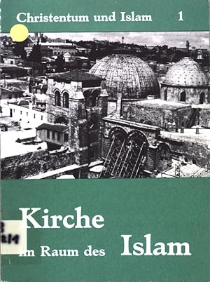 Seller image for Die Kirchen im Raum des Islam; Christentum und Islam, Heft 1; for sale by books4less (Versandantiquariat Petra Gros GmbH & Co. KG)