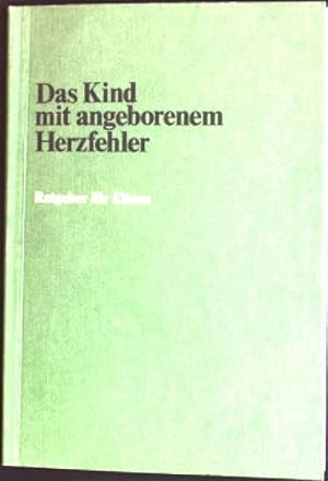 Das Kind mit angeborenem Herzfehler: Ratgeber für Eltern