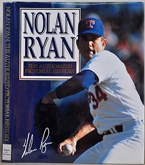 Seller image for Nolan Ryan : The Authorized Pictorial History. Signed by Nolan Ryan for sale by Kurt Gippert Bookseller (ABAA)